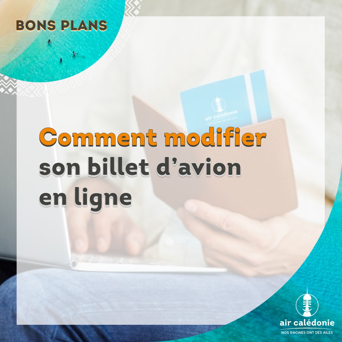 Comment modifier son billet d'avion en ligne ? Rendez-vous directement sur le site internet d'Air Calédonie !